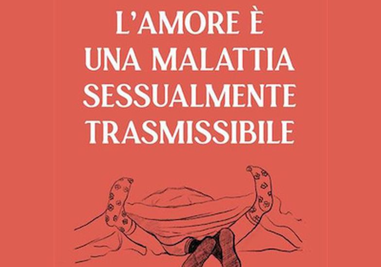 Immagine evento L'amore è una malattia sessualmente trasmissibile